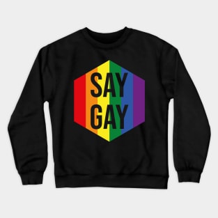 Say Gay (Hexagon) Crewneck Sweatshirt